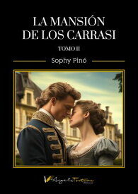 La Mansi?n de los Carrasi Tomo II【電子書籍】[ Sophy Pin? ]