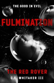 The Red Rover: Fulmination【電子書籍】[ C.E. Whitaker III ]