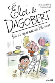 ?loi et Dagobert, Tome 05 Pas de repos rue des Poteaux【電子書籍】[ R?mi Chaurand ]