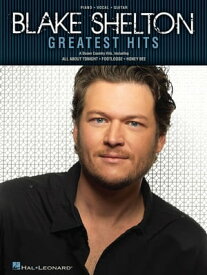 Blake Shelton Greatest Hits (Songbook)【電子書籍】[ Blake Shelton ]