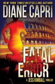 Fatal Error: A Jess Kimball Thriller【電子書籍】[ Diane Capri ]