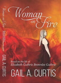 Woman on Fire【電子書籍】[ Gail A. Curtis ]