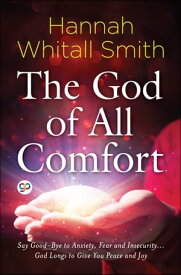 The God of All Comfort【電子書籍】[ Hannah Whitall Smith ]