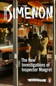 The New Investigations of Inspector Maigret【電子書籍】[ Georges Simenon ]