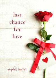 Last Chance for Love (a romantic comedy)【電子書籍】[ Sophie Meyer ]