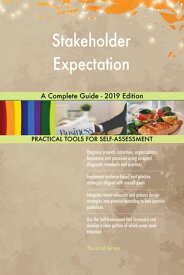 Stakeholder Expectation A Complete Guide - 2019 Edition【電子書籍】[ Gerardus Blokdyk ]