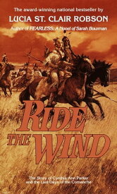 Ride the Wind A Novel【電子書籍】[ Lucia St. Clair Robson ]