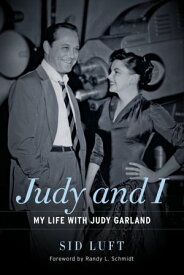 Judy and I My Life with Judy Garland【電子書籍】[ Sid Luft ]
