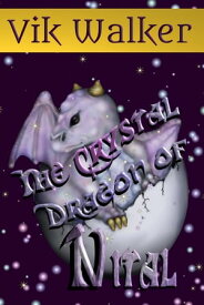 The Crystal Dragon of Nital【電子書籍】[ Vik Walker ]