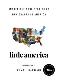 Little America Incredible True Stories of Immigrants in America【電子書籍】[ Epic ]