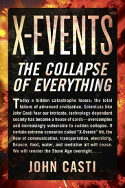 X-Events The Collapse of Everything【電子書籍】[ John L. Casti ]