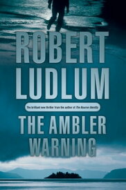 The Ambler Warning【電子書籍】[ Robert Ludlum ]