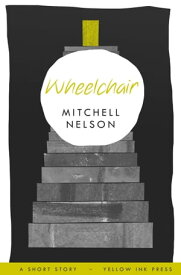 Wheelchair【電子書籍】[ Mitchell Nelson ]