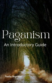 Paganism An Introductory Guide【電子書籍】[ Nadia Baptista ]