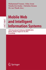 Mobile Web and Intelligent Information Systems 13th International Conference, MobiWIS 2016, Vienna, Austria, August 22-24, 2016, Proceedings【電子書籍】