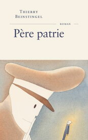 P?re patrie【電子書籍】[ Thierry Beinstingel ]