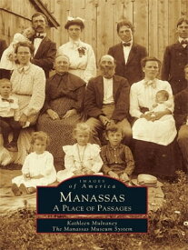 Manassas A Place of Passages【電子書籍】[ Kathleen Mulvaney ]