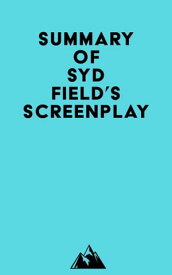 Summary of Syd Field's Screenplay【電子書籍】[ ? Everest Media ]