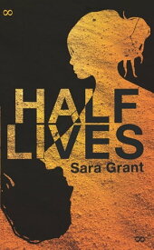 Half Lives【電子書籍】[ Sara Grant ]