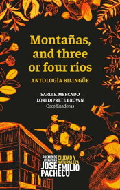 Monta?as and three or four r?os Antolog?a biling?e【電子書籍】[ Eduardo Santana-Castell?n ]