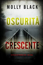 Oscurit? Crescente (Un thriller con Cassandra Fierce - Libro Cinque) 【電子書籍】[ Molly Black ]