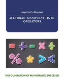 Algebraic Manipulation of Operators