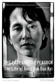 The Lady and the Peacock The Life of Aung San Suu Kyi【電子書籍】[ Peter Popham ]