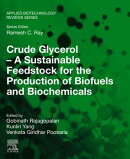 Crude Glycerol – A Sustainable Feedstock for the Production of Biofuels and Biochemicals