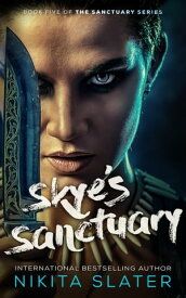 Skye's Sanctuary A Dystopian Dark Romance【電子書籍】[ Nikita Slater ]