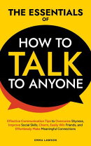 The Essentials of How to Talk to Anyone