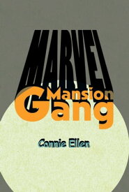 Marvel Mansion Gang【電子書籍】[ Connie Ellen ]