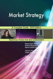 Market Strategy A Complete Guide - 2019 Edition【電子書籍】[ Gerardus Blokdyk ]