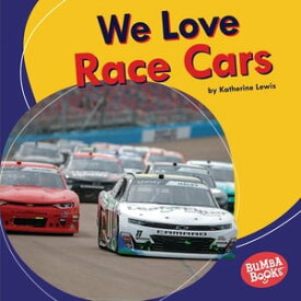 We Love Race Cars【電子書籍】[ Katherine Lewis ]