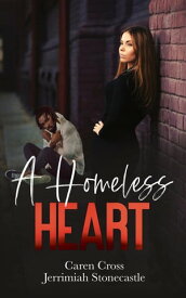 A Homeless Heart【電子書籍】[ Caren Cross ]