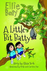 Ellie Belly: A Little Bit Batty【電子書籍】[ Eliza Teoh ]