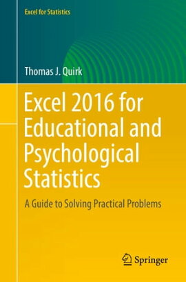 Excel 2016 for Educational and Psychological Statistics A Guide to Solving Practical Problems
