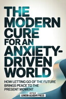 The Modern Cure For An Anxiety-Driven World
