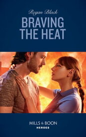 Braving The Heat (Escape Club Heroes, Book 4) (Mills & Boon Heroes)【電子書籍】[ Regan Black ]