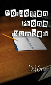 Forgotten Phone Numbers【電子書籍】[ Del Greer ]