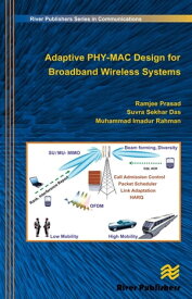 Adaptive PHY-MAC Design for Broadband Wireless Systems【電子書籍】[ Ramjee Prasad ]