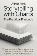 Storytelling with Charts: The Practical Playbook: Visual Narrative Techniques from Cole Nussbaumer Knaflic and Alberto Cairo's Functional Art