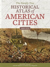 The Family Tree Historical Atlas of American Cities【電子書籍】