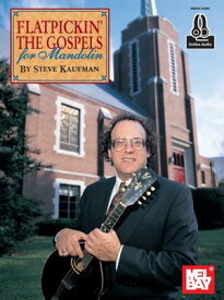 Flatpickin' the Gospels for Mandolin【電子書籍】[ Steve Kaufman ]