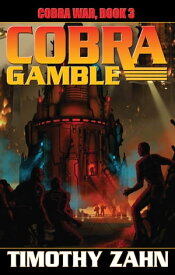 Cobra Gamble: Cobra War, Book III【電子書籍】[ Timothy Zahn ]