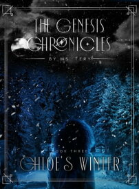 Chloe's Winter The Genesis Chronicles, #3【電子書籍】[ Ms. Tery ]