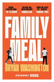 Family Meal 'This novel will break your heart twice over'【電子書籍】[ Bryan Washington ]