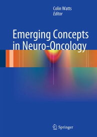 Emerging Concepts in Neuro-Oncology【電子書籍】