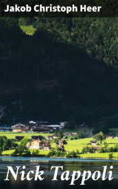Nick Tappoli Ein literarischer Abgrund voller Macht, Vertrauen und Verrat【電子書籍】[ Jakob Christoph Heer ]