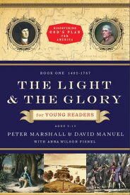 The Light and the Glory for Young Readers (Discovering God's Plan for America) 1492-1787【電子書籍】[ Peter Marshall ]