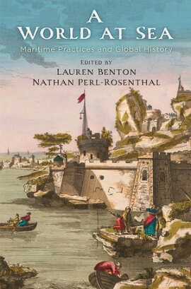 A World at Sea Maritime Practices and Global History